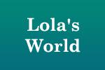 Lolas World