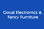 Goyal Electronics and Fancy Furniture